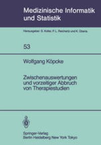 cover of the book Zwischenauswertungen und vorzeitiger Abbruch von Therapiestudien: Gemischte Strategien bei gruppensequentiellen Methoden und Verfahrensvergleiche bei Lebensdauerverteilungen