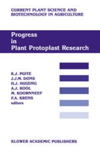 cover of the book Progress in Plant Protoplast Research: Proceedings of the 7th International Protoplast Symposium, Wageningen, the Netherlands, December 6–11, 1987