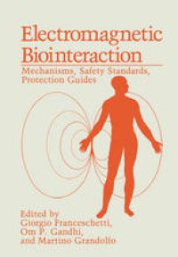 cover of the book Electromagnetic Biointeraction: Mechanisms, Safety Standards, Protection Guides