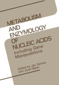 cover of the book Metabolism and Enzymology of Nucleic Acids: Including Gene Manipulations