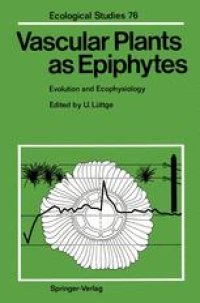 cover of the book Vascular Plants as Epiphytes: Evolution and Ecophysiology