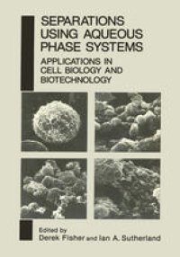 cover of the book Separations Using Aqueous Phase Systems: Applications in Cell Biology and Biotechnology