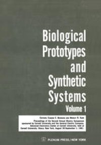 cover of the book Biological Prototypes and Synthetic Systems: Volume 1 Proceedings of the Second Annual Bionics Symposium sponsored by Cornell University and the General Electric Company, Advanced Electronics Center, held at Cornell University, August 30–September 1, 1961