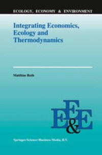 cover of the book Integrating Economics, Ecology and Thermodynamics