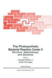 cover of the book The Photosynthetic Bacterial Reaction Center II: Structure, Spectroscopy and Dynamics