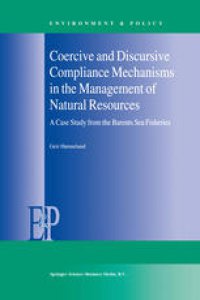 cover of the book Coercive and Discursive Compliance Mechanisms in the Management of Natural Resources: A Case Study from the Barents Sea Fisheries