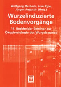 cover of the book Wurzelinduzierte Bodenvorgange: 14. Borkheider Seminar zur Okophysiologie des Wurzelraumes