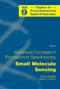 cover of the book Topics in Fluorescence Spectroscopy: Advanced Concepts in Fluorescence Sensing Part A: Small Molecule Sensing