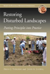 cover of the book Restoring Disturbed Landscapes: Putting Principles into Practice