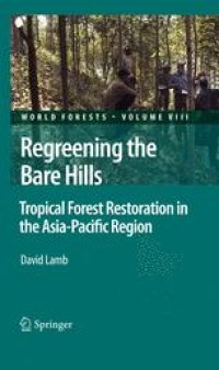 cover of the book Regreening the Bare Hills: Tropical Forest Restoration in the Asia-Pacific Region