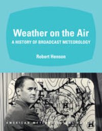 cover of the book Weather on the Air: A History of Broadcast Meteorology