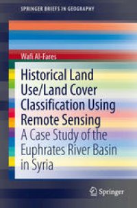 cover of the book Historical Land Use/Land Cover Classification Using Remote Sensing: A Case Study of the Euphrates River Basin in Syria