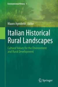 cover of the book Italian Historical Rural Landscapes: Cultural Values for the Environment and Rural Development