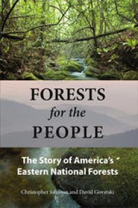 cover of the book Forests for the People: The Story of America’s Eastern National Forests