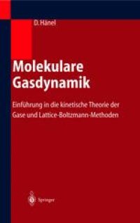 cover of the book Molekulare Gasdynamik: Einführung in die kinetische Theorie der Gase und Lattice-Boltzmann-Methoden