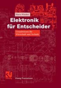 cover of the book Elektronik fur Entscheider: Grundwissen fur Wirtschaft und Technik