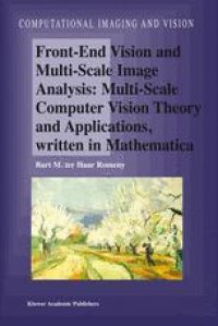 cover of the book Front-End Vision and Multi-Scale Image Analysis: Multi-Scale Computer Vision Theory and Applications, written in Mathematics