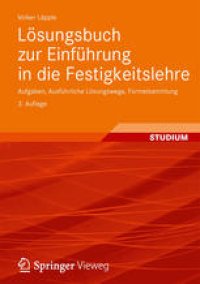 cover of the book Losungsbuch zur Einfuhrung in die Festigkeitslehre: Aufgaben, Ausfuhrliche Losungswege, Formelsammlung