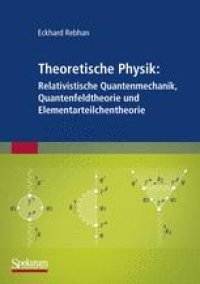 cover of the book Theoretische Physik: Relativistische Quantenmechanik, Quantenfeldtheorie und Elementarteilchentheorie