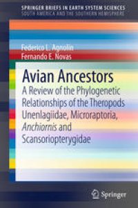 cover of the book Avian Ancestors: A Review of the Phylogenetic Relationships of the Theropods Unenlagiidae, Microraptoria, Anchiornis and Scansoriopterygidae