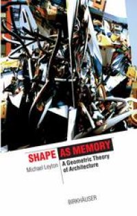 cover of the book Shape as Memory: A Geometric Theory of Architecture