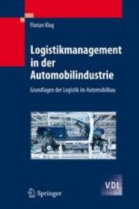 cover of the book Logistikmanagement in der Automobilindustrie: Grundlagen der Logistik im Automobilbau