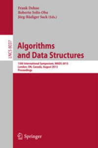 cover of the book Algorithms and Data Structures: 13th International Symposium, WADS 2013, London, ON, Canada, August 12-14, 2013. Proceedings