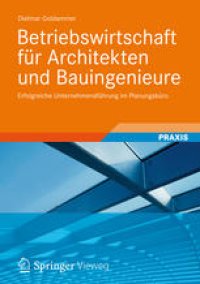 cover of the book Betriebswirtschaft fur Architekten und Bauingenieure: Erfolgreiche Unternehmensfuhrung im Planungsburo