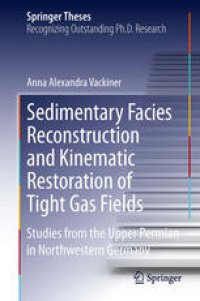 cover of the book Sedimentary Facies Reconstruction and Kinematic Restoration of Tight Gas Fields: Studies from the Upper Permian in Northwestern Germany