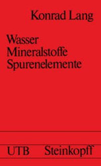 cover of the book Wasser, Mineralstoffe, Spurenelemente: Eine Einfuhrung fur Studierende der Medizin, Biologie, Chemie, Pharmazie und Ernahrungswissenschaft