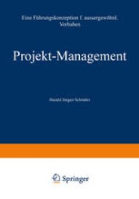 cover of the book Projekt-Management: Eine Führungskonzeption für außergewöhnliche Vorhaben