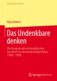 cover of the book Das Undenkbare denken: Die Rezeption der nichteuklidischen Geometrie im deutschsprachigen Raum (1860-1900)