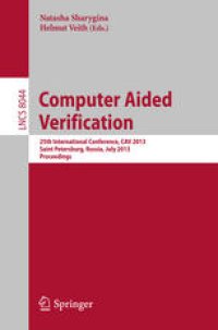 cover of the book Computer Aided Verification: 25th International Conference, CAV 2013, Saint Petersburg, Russia, July 13-19, 2013. Proceedings