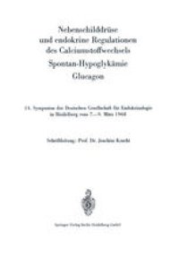 cover of the book Nebenschilddruse und endokrine Regulationen des Calciumstoffwechsels: Spontan-Hypoglykamie. Glucagon