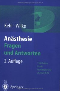 cover of the book Anästhesie: Fragen und Antworten: 1500 Fakten für die Facharztprüfung und das Europäische Diplom für Anästhesiologie und Intensivmedizin (DEAA)