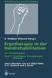 cover of the book Ergotherapie in der Handrehabilitation: Ein Praxisleitfaden Band 1: Grundlagen, Erkrankungen, Schienen