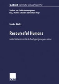 cover of the book Resourceful Humans: Mitarbeiterorientierte Fertigungsorganisation