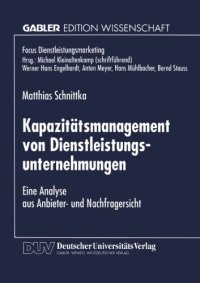 cover of the book Kapazitätsmanagement von Dienstleistungsunternehmungen: Eine Analyse aus Anbieter- und Nachfragersicht