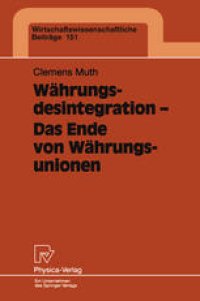 cover of the book Währungsdesintegration — Das Ende von Währungsunionen: Eine theoretische und empirische Analyse vor dem Hintergrund des Zerfalls des gemeinsamen Währungsgebietes auf dem Territorium der ehemaligen Sowjetunion