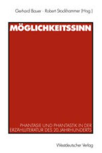 cover of the book Möglichkeitssinn: Phantasie und Phantastik in der Erzählliteratur des 20. Jahrhunderts