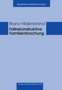 cover of the book Fallrekonstruktive Familienforschung: Anleitungen fur die Praxis