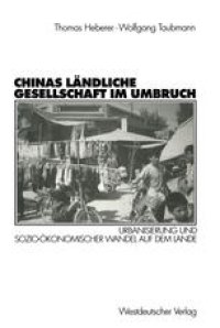 cover of the book Chinas landliche Gesellschaft im Umbruch: Urbanisierung und sozio-okonomischer Wandel auf dem Lande