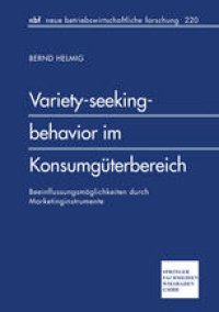 cover of the book Variety-seeking-behavior im Konsumguterbereich: Beeinflussungsmoglichkeiten durch Marketinginstrumente