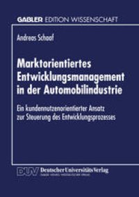 cover of the book Marktorientiertes Entwicklungsmanagement in der Automobilindustrie: Ein kundennutzenorientierter Ansatz zur Steuerung des Entwicklungsprozesses