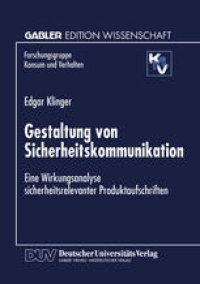 cover of the book Gestaltung von Sicherheitskommunikation: Eine Wirkungsanalyse sicherheitsrelevanter Produktaufschriften