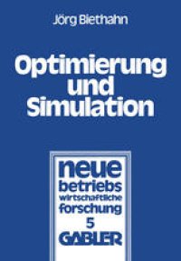 cover of the book Optimierung und Simulation: Anwendung verschiedener Optimierungsverfahren auf ein stochastisches Lagerhaltungsproblem