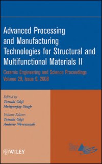 cover of the book Advanced Processing and Manufacturing Technologies for Structural and Multifunctional Materials II: Ceramic Engineering and Science Proceedings, Volume 29, Issue 9