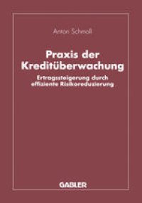 cover of the book Praxis der Kreditüberwachung: Ertragssteigerung durch effiziente Risikoreduzierung