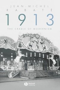 cover of the book 1913: The Cradle of Modernism