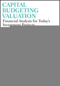 cover of the book Capital Budgeting Valuation: Financial Analysis for Today's Investment Projects